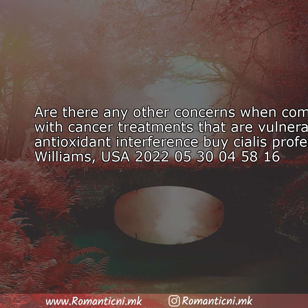 : Are there any other concerns when combining supplements with cancer treatments that are vuln