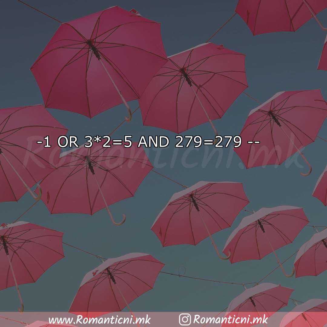: -1 OR 3*2=5 A