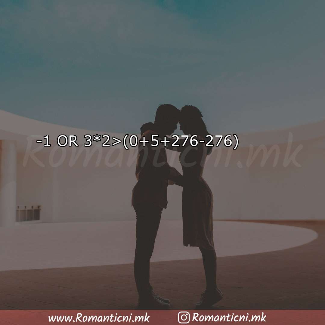 : -1 OR 3*2>(