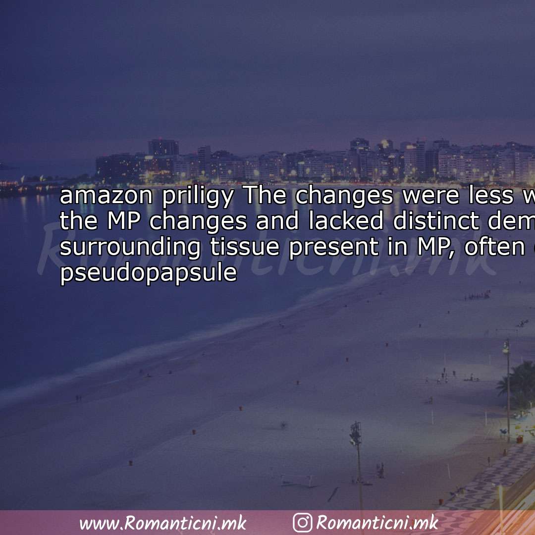 : amazon priligy The changes were less well defined than the MP changes and lacked disti